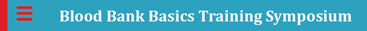 Blood Bank Basics Training Symposium Header